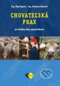 Chovateľská prax - agropodnikanie - Oľga Bogová, Eleonóra Boocová, Expol Pedagogika, 2022