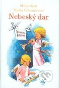 Kniha: Nebeský dar (Mária Chovancová)
