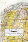 Kniha: Dějiny jezuitské spirituality (Joseph de Guibert). Refugium Velehrad-Roma, 2022