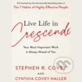 Live Life in Crescendo - Stephen R. Covey, 2022