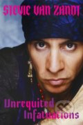 Kniha: Unrequited Infatuations: A Memoir (Stevie Van Zandt). Orion, 2022