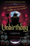 Unbirthday: A Twisted Tale - Liz Braswell, Disney-Hyperion, 2020