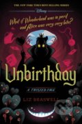 Kniha: Unbirthday: A Twisted Tale (Liz Braswell). Disney-Hyperion, 2020