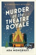 Murder at the Theatre Royale - Ada Moncrieff, Vintage, 2022