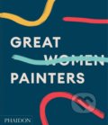 Kniha: Great Women Painters (Phaidon). Phaidon, 2022