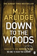 Down to the Woods - M.J. Arlidge, 2019