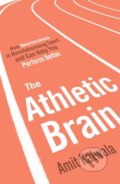 The Athletic Brain - Amit Katwala, Simon & Schuster, 2016