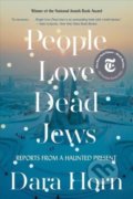 Kniha: People Love Dead Jews (Dara Horn). WW Norton & Co, 2022