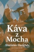 Káva z Mocha - Stanislav Havlíček, Alexandra Hašková (Ilustrátor), BWT books, 2022