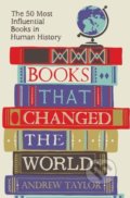 Books That Changed the World - Andrew Taylor, Quercus, 2014