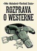 Rozprava o westerne - Peter Michalovič, Vlastimil Zuska, Slovenský filmový ústav, 2014