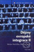 Dějiny evropské integrace II. - Václav Horčička, Martin Kovář, 2006