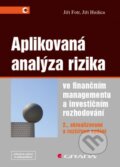 Aplikovaná analýza rizika ve finančním managementu a investičním rozhodování - Jiří Hnilica, Jiří Fotr, 2014