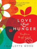 Kniha: Love and Hunger (Charlotte Wood). Atlantic Books, 2012