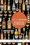 Kniha: Brown Booze (Michael Butt). Ryland, Peters and Small, 2013