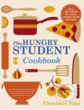 The Hungry Student Cookbook - Charlotte Pike, Quercus, 2013