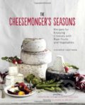 The Cheesemonger&#039;s Seasons - Chester Hastings, Joseph De Leo, Clifford A. Wright, Chronicle Books, 2014