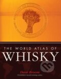 World Atlas of Whisky - Dave Broom, Octopus Publishing Group, 2010