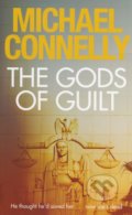 The Gods of Guilt - Michael Connelly, Orion, 2014