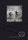 Kniha: Velký sešit (Agota Kristofová). Petrkov, 2014