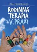 Kniha: Rodinná terapia v praxi (Jitka Prevendárová). Radosť, 2013