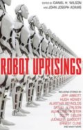 Robot Uprisings - Daniel H. Wilson, Simon & Schuster, 2014