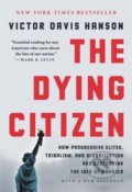 Kniha: The Dying Citizen (Victor Davis Hanson)