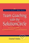 Kniha: Team Coaching with the Solution Circle (Daniel Meier)