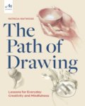 The Path of Drawing - Patricia Watwood, Monacelli Press, 2022