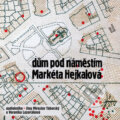 Dům pod náměstím - Markéta Hejkalová, OneHotBook, 2022