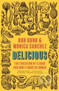 Kniha: Delicious (Rob Dunn a Monica Sanchez). Princeton University, 2022