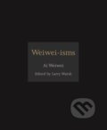 Kniha: Weiwei-isms (Ai Weiwei). Princeton University, 2012