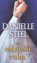 Kniha: Az esküvői ruha (Danielle Steel). Maecenas Kiadó, 2022