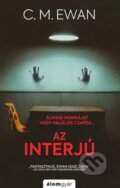 Kniha: Az interjú (Álomgyár Kiadó). Álomgyár Kiadó, 2022