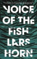 Kniha: Voice of the Fish (Lars Horn). Footnote Press Ltd, 2022
