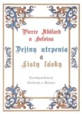 Pierre Abélard a Heloisa - Dejiny utrpenia a listy lásky, Vydavateľstvo Spolku slovenských spisovateľov, 2022