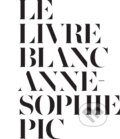 Le Livre Blanc - Anne-sophie Pic, Aurum Press, 2013