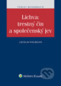Kniha: Lichva: trestný čin a společenský jev (Ladislav Koudelka). Wolters Kluwer ČR, 2014