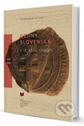 Dejiny Slovenska v 11. až 13. storočí - Ferdinand Uličný, VEDA, 2014