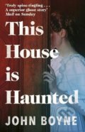 This House is Haunted - John Boyne, 2014