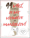 Kniha: 99 věcí, kterých se bát, než vstoupíte do manželství (David Laňka). No Limits, 2014