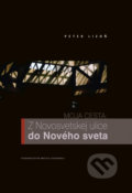 Moja cesta - Z Novosvetskej ulice do Nového sveta - Peter Lizoň, Vydavateľstvo Matice slovenskej, 2014