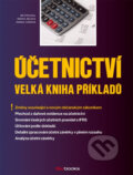 Účetnictví – velká kniha příkladů - Jiří Strouhal, Renata Židlická, Zdenka Cardová, BIZBOOKS, 2014