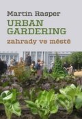 Kniha: Urban Gardering (Martin Rasper). Dauphin, 2014