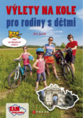 Kniha: Výlety na kole pro rodiny s dětmi (Jiří Juřík). Computer Press, 2013