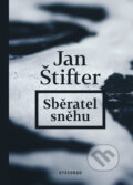 Sběratel sněhu - Jan Štifter