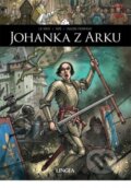 Kniha: Johanka z Arku (Ignacio Noé, Jérôme Le Gris a Murielle Gaude-Ferragu). Lingea, 2022