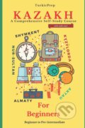 Kniha: Kazakh for Beginners (Elvin Allazov). Independently Published, 2019