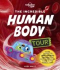 Kniha: The Incredible Human Body Tour (Lonely Planet). Lonely Planet, 2022