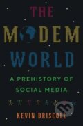 The Modem World - Kevin Driscoll, Yale University Press, 2022